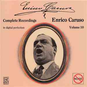 Enrico Caruso - Enrico Caruso - Complete Recordings Vol. 10 mp3 album