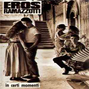 Eros Ramazzotti - In Certi Momenti mp3 album