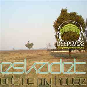 Eskadet - Out Of My House mp3 album