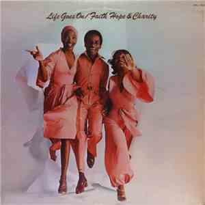 Faith, Hope & Charity - Life Goes On mp3 album