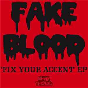 Fake Blood - Fix Your Accent EP mp3 album