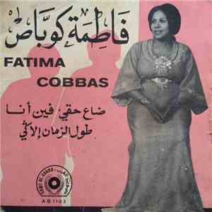 فاطمة كوباص = Fatima Cobbas - ضاع حقي فين أنا / طول الزمان إلاكي mp3 album