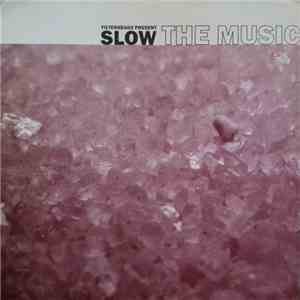 Filterheadz Presents Slow - The Music mp3 album