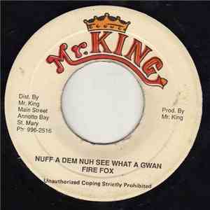 Fire Fox  - Nuff A Dem Nuh See What A Gwan mp3 album