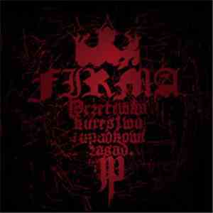 Firma  - Przeciwko Kurestwu I Upadkowi Zasad. mp3 album