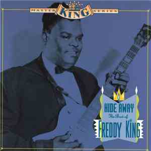Freddy King - Hide Away: The Best Of Freddy King mp3 album