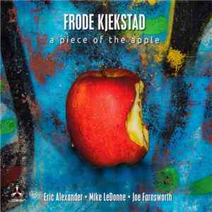 Frode Kjekstad - A Piece Of The Apple mp3 album