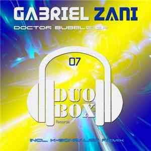 Gabriel Zani, K-Gonzales - Doctor Bubble EP mp3 album
