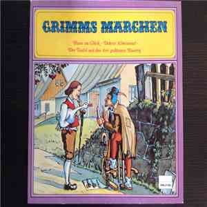 Gebrüder Grimm - Grimms Märchen - Hans im Glück, Doktor Allwissend, Der Teufel mit den drei Haaren mp3 album