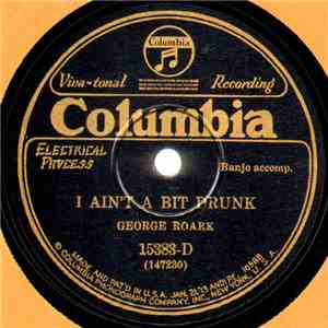 George Roark - I Ain't A Bit Drunk / My Old Coon Dog mp3 album