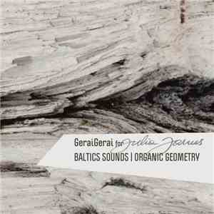 GeraiGerai - Baltics Sounds | Organic Geometry (For Julia Janus) mp3 album