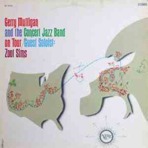 Gerry Mulligan And The Concert Jazz Band Guest Soloist: Zoot Sims - Gerry Mulligan And The Concert Jazz Band On Tour mp3 album