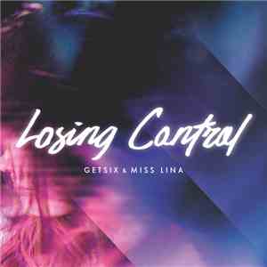 Getsix & Miss Lina - Losing Control mp3 album