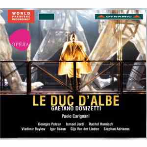 Giorgio Battistelli, Gaetano Donizetti - Le Duc d'Albe mp3 album