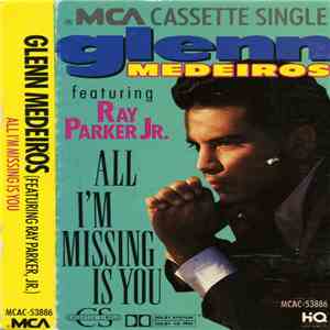 Glenn Medeiros Featuring Ray Parker Jr. - All I'm Missing Is You mp3 album