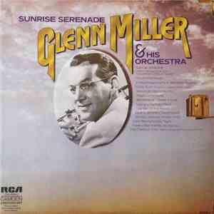 Glenn Miller And His Orchestra - Sunrise Serenade mp3 album