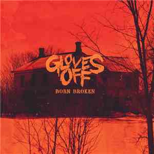Gloves Off  - Born Broken mp3 album
