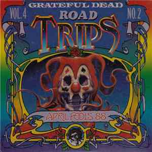 Grateful Dead - Road Trips Vol. 4 No. 2: April Fools' '88 mp3 album