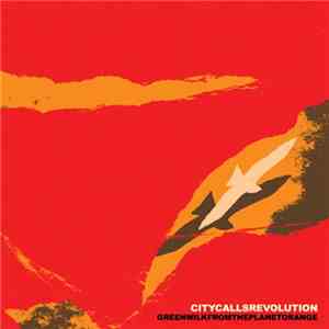 Green Milk From The Planet Orange - City Calls Revolution mp3 album