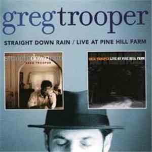 Greg Trooper - Straight Down Rain / Live At Pine Hill Farm mp3 album