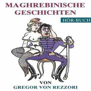 Gregor von Rezzori - Maghrebinische Geschichten mp3 album