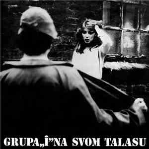 Grupa I - Na Svom Talasu mp3 album