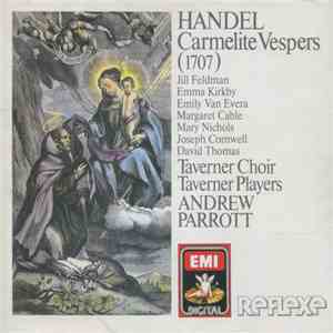 Handel, Taverner Choir, Taverner Players, Andrew Parrott - Carmelite Vespers  mp3 album