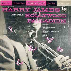 Harry James  - Dancing In Person With Harry James At The Hollywood Palladium mp3 album