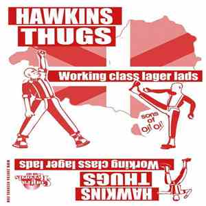 Hawkins Thugs - Working Class Lager Lads mp3 album