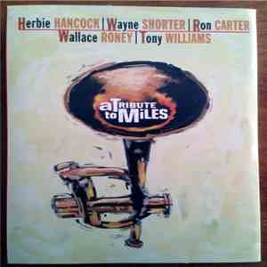 Herbie Hancock | Wayne Shorter | Ron Carter | Wallace Roney | Tony Williams - A Tribute To Miles mp3 album