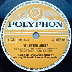 Holger "Fællessanger", Alex Og Richard's Harmonikaorkester - Vi Letter Anker / Når Et Sømandshjerte Slår mp3 album