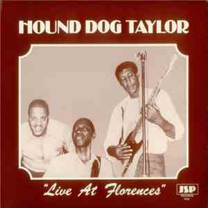 Hound Dog Taylor - Live At Florences mp3 album