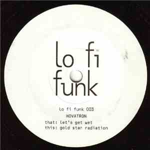 Hovatron - Let's Get Wet / Gold Star Radiation mp3 album