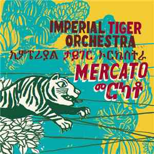 Imperial Tiger Orchestra - Mercato mp3 album