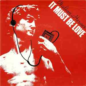 Italian Heroes - It Must Be Love mp3 album