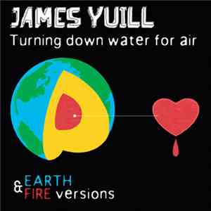 James Yuill - Turning Down Water For Air - Earth & Fire Versions mp3 album