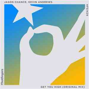 Jason Chance, Kevin Andrews - Get You High mp3 album