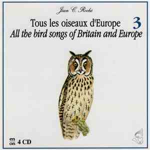 Jean C. Roché - Tous Les Oiseaux D'Europe . All The Bird Songs Of Britain And Europe - 3 mp3 album