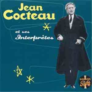 Jean Cocteau - Jean Cocteau Et Ses Interprètes mp3 album