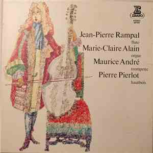 Jean-Pierre Rampal - Marie-Claire Alain - Maurice André - Pierre Pierlot - Flute - Orgue - Trompette - Hautbois mp3 album