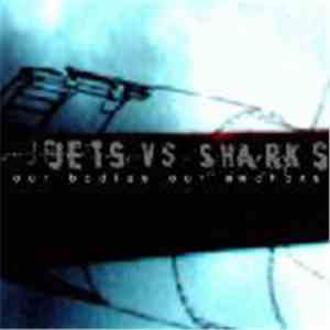 Jets Vs Sharks - Our Bodies Our Anchors mp3 album