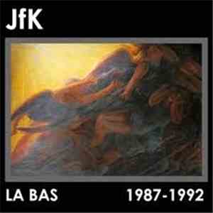 JfK  - La Bas 1987-1992 mp3 album