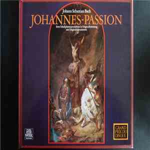 Johann Sebastian Bach - Johannes - Passion (Erste Schallplattenproduktion In Originalbesetzung Mit Originalinstrumenten) mp3 album