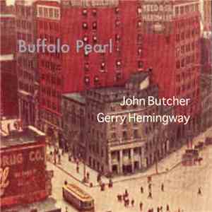 John Butcher / Gerry Hemingway - Buffalo Pearl mp3 album