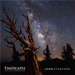 John Stanford - TimeScapes (Official Soundtrack) mp3 album