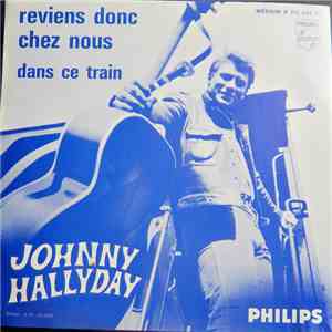 Johnny Hallyday avec Eddie Vartan Et Son Orchestre - Reviens Donc Chez Nous/Dans Ce Train mp3 album