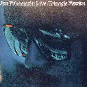 Jun Fukamachi - Triangle Session Deluxe Edition mp3 album