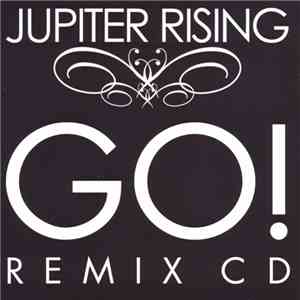 Jupiter Rising - Go! (Remix CD) mp3 album