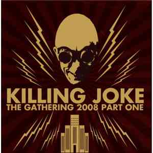 Killing Joke - The Gathering 2008 Part One mp3 album