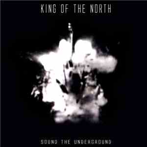 King Of The North - Sound The Underground mp3 album